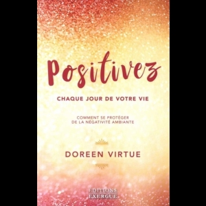 Positivez chaque jour de votre vie