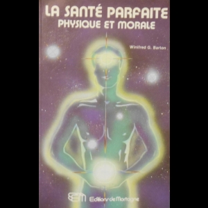 La Santé Parfaite - Physique Et Morale