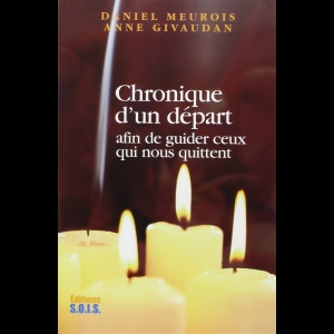 Chronique d'un Départ - Afin de guider ceux qui nous quittent