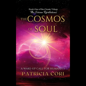 The Sirian Revelations - The Cosmos of Soul - A Wake-Up Call For Humanity (Tome 1)
