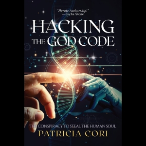 Hacking the God Code - The Conspiracy to Steal the Human Soul