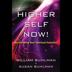 Higher Self Now ! Accelerating Your Spiritual Evolution