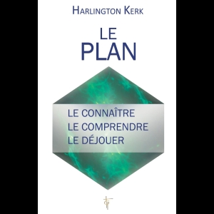 Le Plan - Le connaître - Le comprendre - Le déjouer