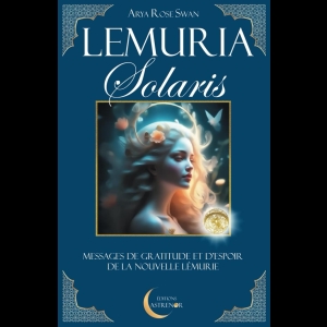 Lemuria Solaris - Messages de Gratitude et d'Espoir de la Nouvelle Lémurie