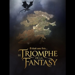 Il était une fois - Le Triomphe de la Fantasy