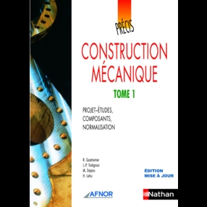 Précis de Construction Mécanique - Tome 1