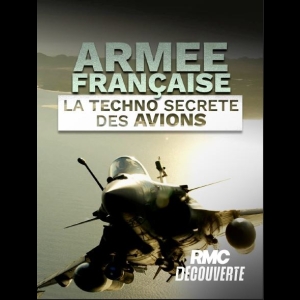 Armée Française - La Techno Secrète des Avions