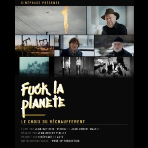 [Serie] Fuck La Planète - Le Choix du Réchauffement