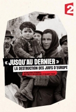 [Serie] Jusqu'au dernier : la destruction des Juifs d'Europe Blanche Finger  William Karel