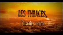 LES THRACES, l'histoire cachée - documentaire Daniel Roxin