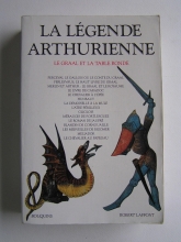 La Légende arthurienne : Le Graal et la Table Ronde DANIELLE RÉGNIER-BOHLER