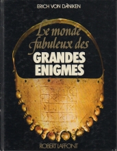 Le monde fabuleux des grandes énigmes Erich von DANIKEN
