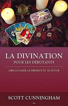 La divination pour les débutants Scott Cunningham