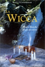 La wicca, magie blanche et art de vivre Scott Cunningham