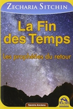 La Fin des Temps - Les prophéties du retour Zecharia Sitchin