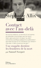 Contact avec l'au-delà. Une enquête derrière les frontières de la mort Stéphane Allix 