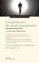 L'expérience de mort imminente : Une enquête aux frontières de l'après-vie Stéphane Allix