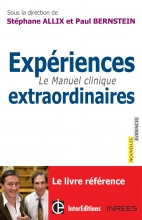 Expériences extraordinaires: Le Manuel clinique Stéphane Allix Paul Bernstein 