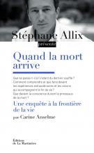 Quand la mort arrive. Une enquête à la frontière de la vie Stéphane Allix  Carine Anselme