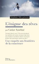 L'Enigme des rêves. Une enquête aux frontières de la conscience Stéphane Allix  Carine Anselme  