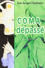 Coma dépassé - Roman médical Jean-Jacques Charbonier
