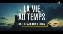 La vie au temps des châteaux forts