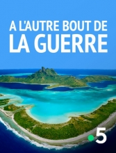 [Serie] A l'autre bout de la guerre