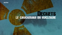 Déchets - le cauchemar du nucléaire