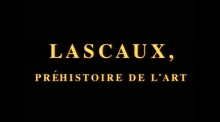 Lascaux, préhistoire de l'art