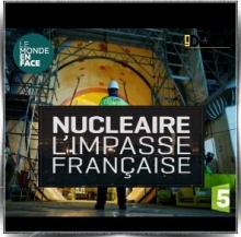 Le Monde en face - Nucléaire, l'impasse française