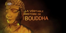 La véritable histoire de Bouddha