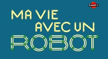 Ma vie avec Un Robot