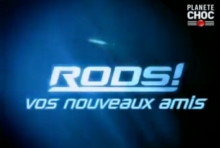 RODS ! Vos Nouveaux Amis