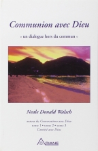 Communion avec Dieu - Un dialogue hors du commun