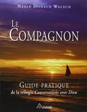 Le Compagnon - Guide pratique de la trilogie "Conversations avec Dieu"