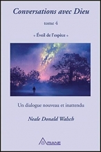 Conversations avec Dieu - Eveil de l'espèce - Un dialogue nouveau et inattendu - Tome 4