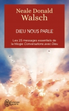 Dieu nous parle - Les 25 messages essentiels de la trilogie Conversation avec Dieu