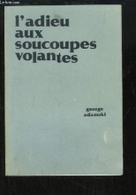 L'adieu aux soucoupes volantes George Adamski 