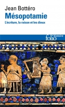Mésopotamie - L'écriture, la raison et les dieux