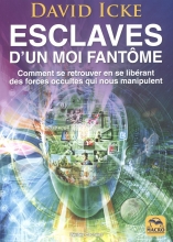 Esclaves d'un moi fantôme - Comment se retrouver en se libérant des forces occultes qui nous manipulent