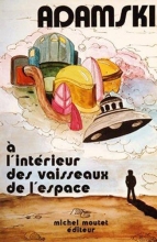 À l'intérieur des vaisseaux de l'espace George Adamski