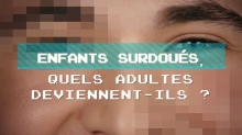 Enfants surdoués quels adultes deviennent-ils ?