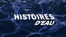 [Serie] Waterlife (Histoires d'eau) - Le pouvoir et l’importance de l’Eau sur terre
