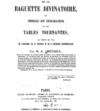 De la baguette divinatoire, pendule explorateur, tables tournantes du point de vue de l'histoire, de la critique et de la méthode expérimentale