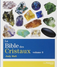 La bible des cristaux - Volume 3
