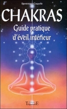 Chakras, guide pratique d'éveil intérieur
