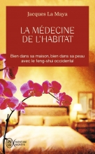 La médecine de l'habitat : Bien dans sa maison, bien dans sa peau avec le feng-shui occidental
