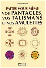 Faites vous-même vos pentacles, vos talismans et vos amulettes 