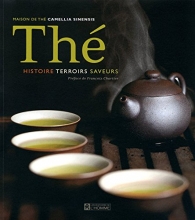 Thé - Histoire terroirs saveurs 