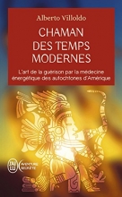 Chaman des temps modernes - L'art de la guérison par la médecine énergétique des autochtones d'Amérique